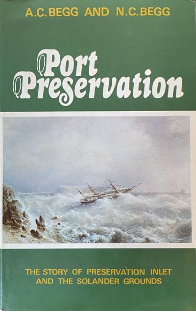 PORT PRESERVATION: The Story of Preservation Inlet and the Solander Grounds
