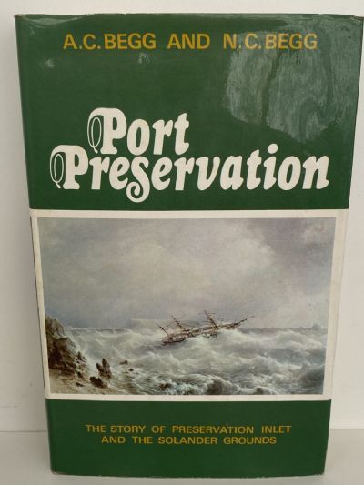 PORT PRESERVATION: The Story of Preservation Inlet and the Solander Grounds