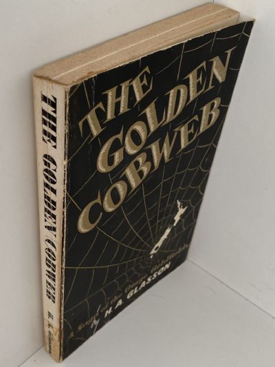 THE GOLDEN COBWEB: A saga of the Otago Goldfields 1861-64