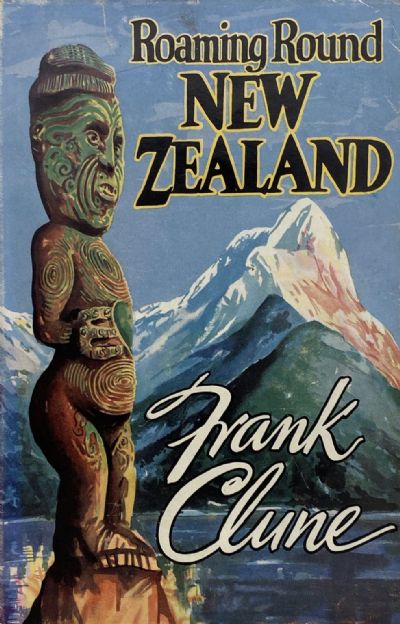 ROAMING AROUND NEW ZEALAND: The Story of a Holiday Trip 