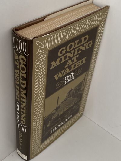 GOLD MINING AT WAIHI 1878 - 1952