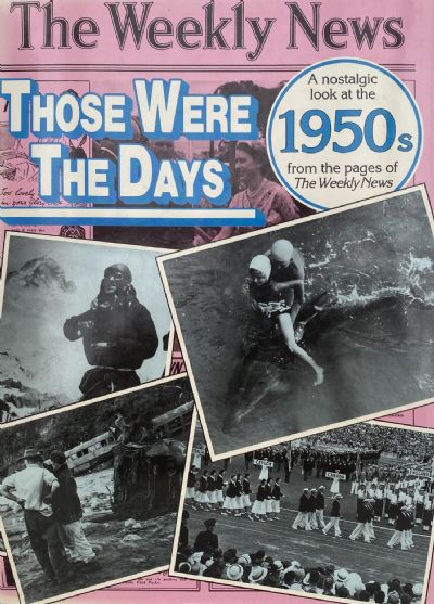 THOSE WERE THE DAYS: A nostalgic look at The Weekly News 1950s 