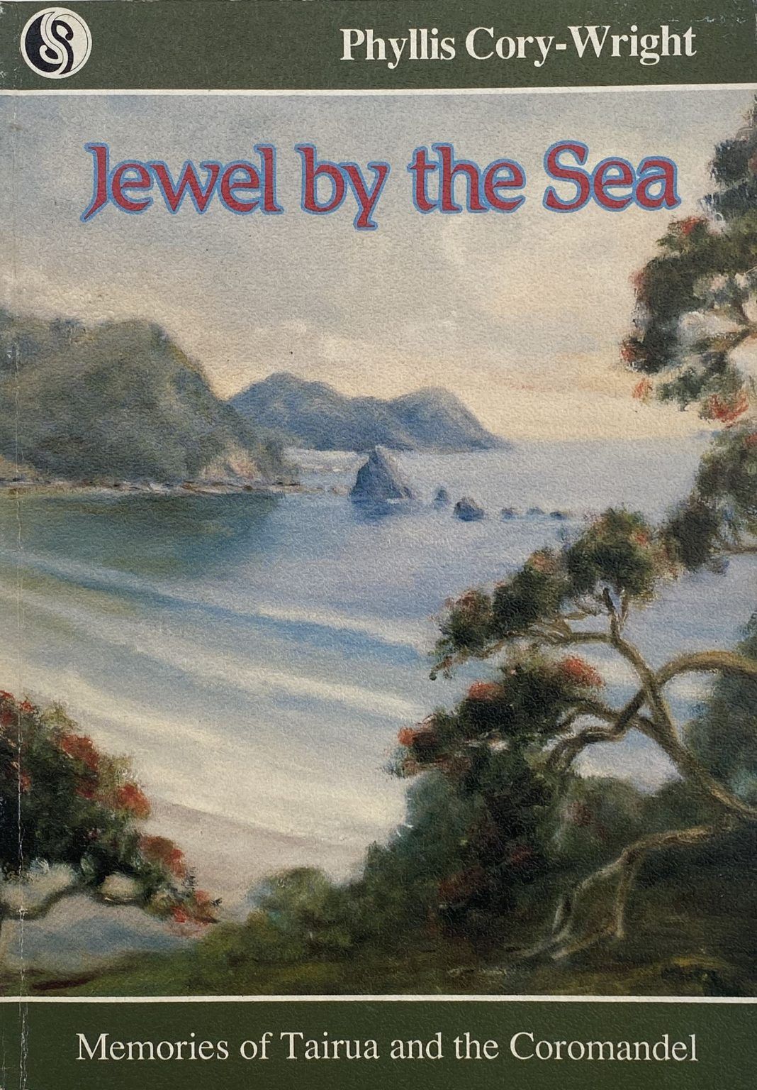 JEWEL BY THE SEA: Memories of Tairua and the Coromandel