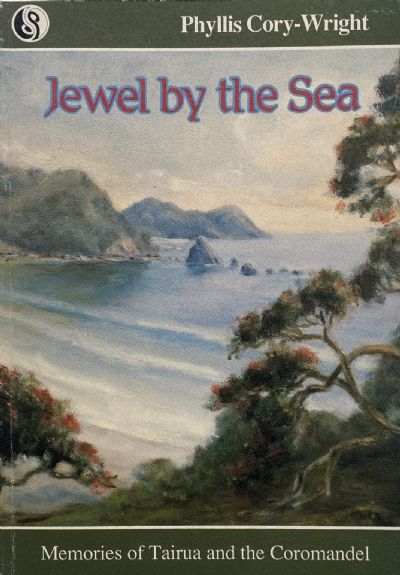 JEWEL BY THE SEA: Memories of Tairua and the Coromandel 