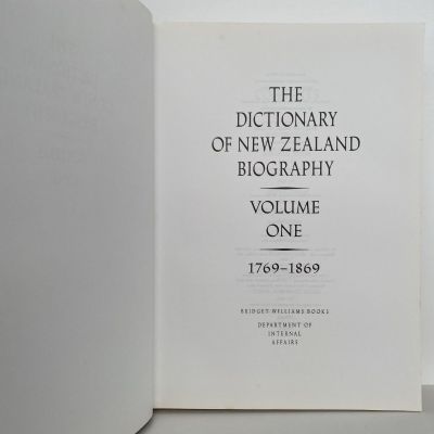THE DICTIONARY OF NEW ZEALAND BIOGRAPHY: Volume One, 1769-1869