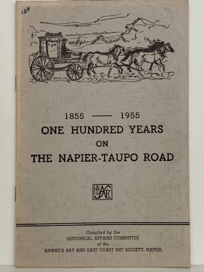 1855-1955 ONE HUNDRED YEARS: On the Napier - Taupo Road