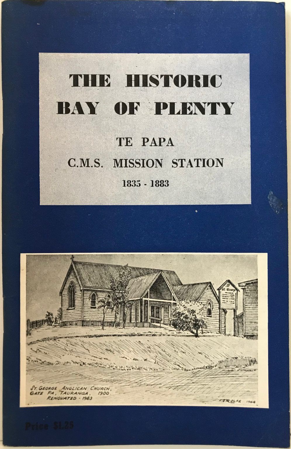 THE HISTORIC BAY OF PLENTY: Te Papa C.M.S. Mission Station 1835-1883