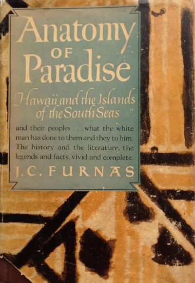 ANATOMY OF PARADISE: Hawaii and The Islands of The South Seas 