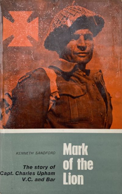 MARK OF THE LION: The story of Charles Upham V.C & Bar