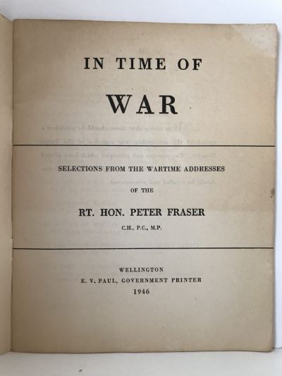IN TIME OF WAR: Selections From the Wartime Addresses of The Rt. Hon. P. Fraser