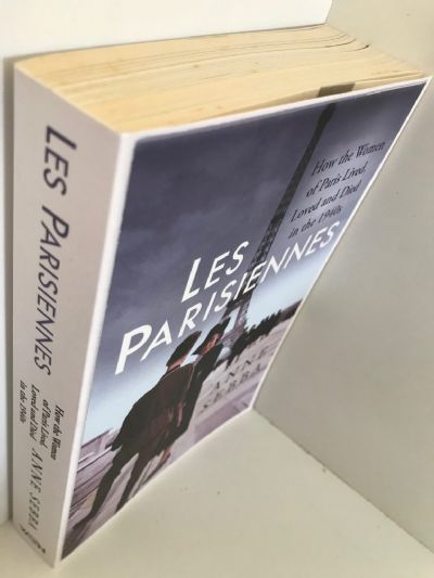 LES PARISIENNES: How the Women of Paris Lived, Loved, and Died in the 1940s