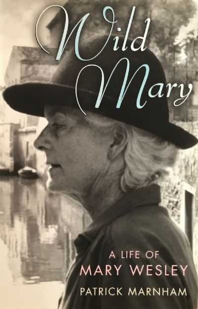 WILD MARY: A Life of Mary Wesley 