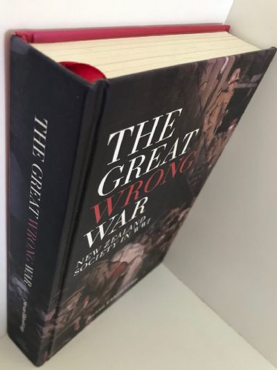 THE GREAT WRONG WAR: New Zealand Society In WW I