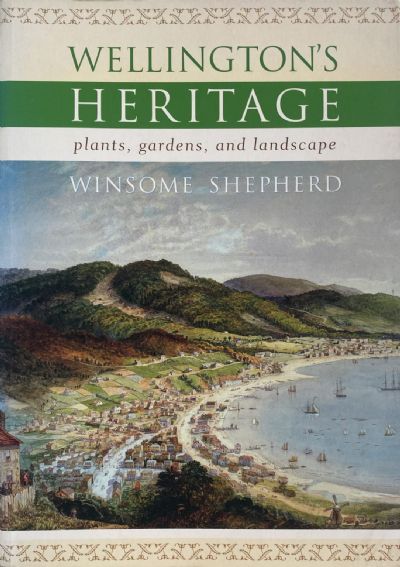WELLINGTON'S HERITAGE: Plants, Gardens, and Landscape 