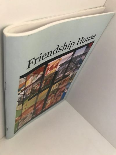 FRIENDSHIP HOUSE: The Early Years