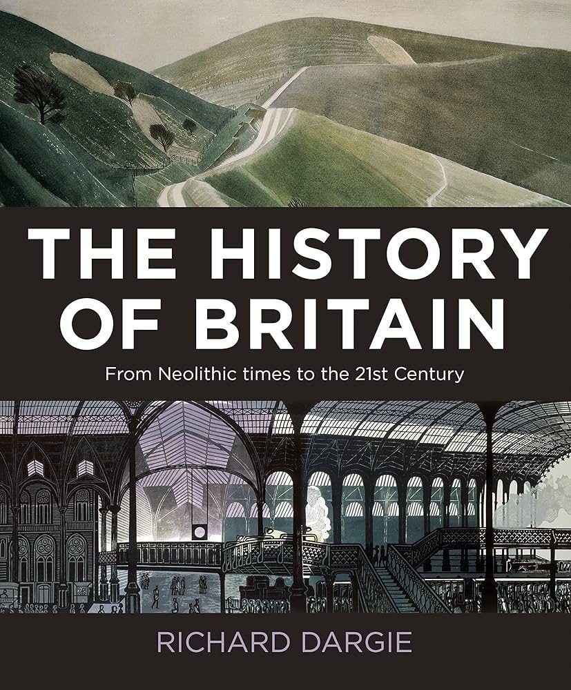 THE HISTORY OF BRITAIN: From Neolithic Times to the 21st Century