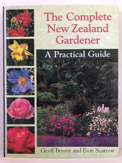 THE COMPLETE NEW ZEALAND GARDENER: A Practical Guide