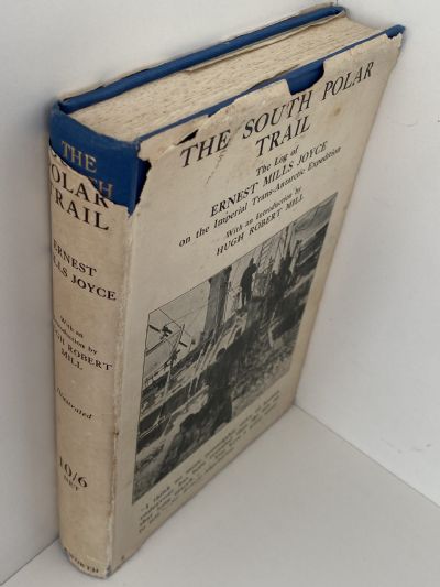 THE SOUTH POLAR TRAIL: The Log of Ernest Mills Joyce on the Imperial Trans-Antarctic Expedition