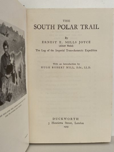 THE SOUTH POLAR TRAIL: The Log of Ernest Mills Joyce on the Imperial Trans-Antarctic Expedition