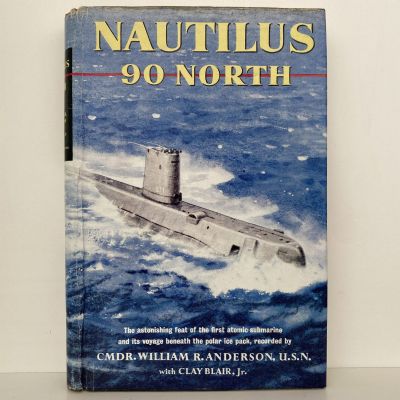 NAUTILUS 90 NORTH: The first atomic submarine voyage beneath the polar ice pack