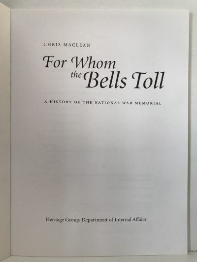 FOR WHOM THE BELLS TOLL: A History of The National War Memorial