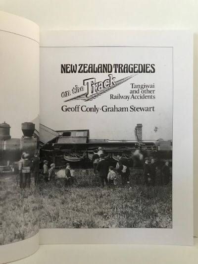 NEW ZEALAND TRAGEDIES ON THE TRACK: Tangiwai and other Railway Accidents