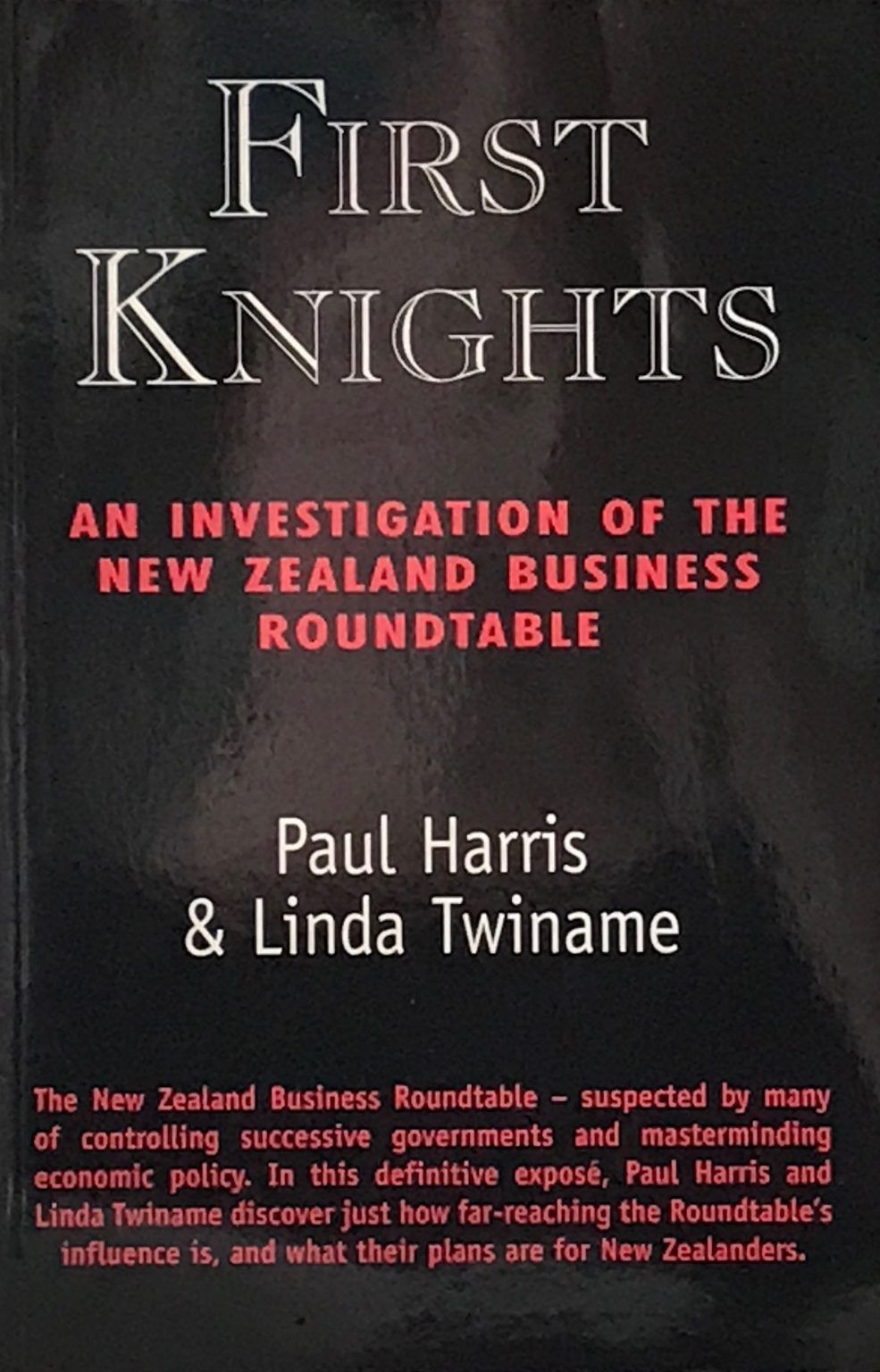 FIRST KNIGHTS: An Investigation of The New Zealand Business Roundtable