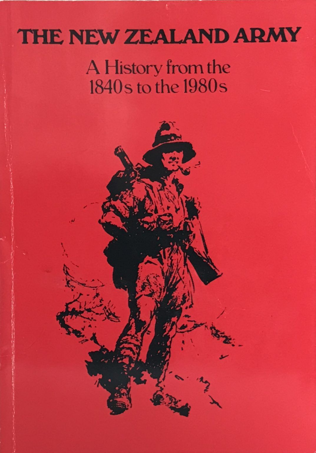 THE NEW ZEALAND ARMY: A History from the 1840s to the 1980s