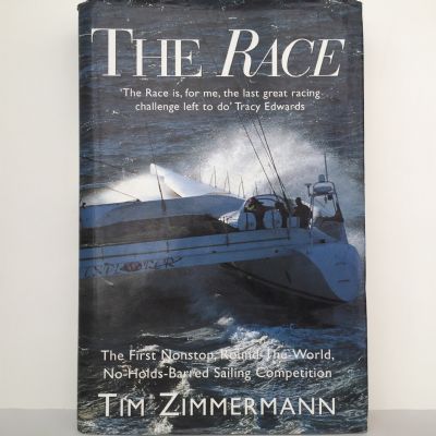 THE RACE : The First Nonstop, Round-The-World, No-Holds-Barred Sailing Competition