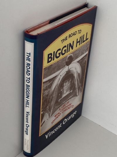THE ROAD TO BIGGIN HILL: A Life of Wing Commander Johnny Checketts