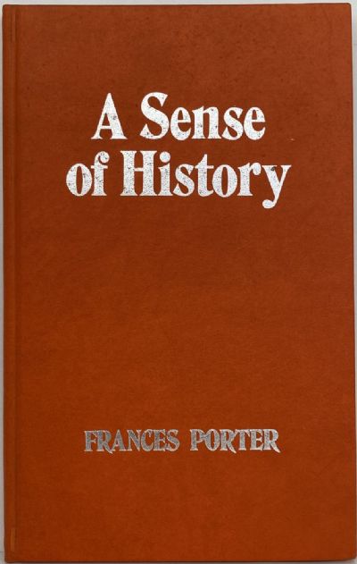 A SENSE OF HISTORY 