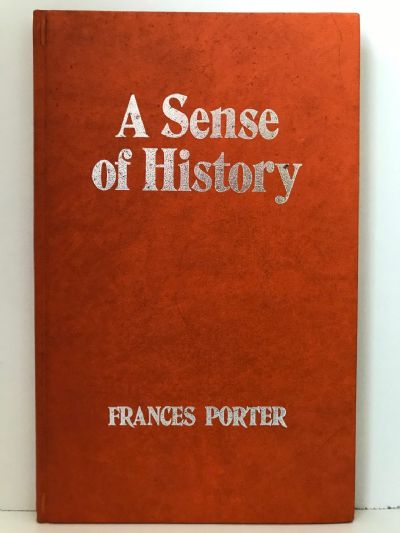 A SENSE OF HISTORY