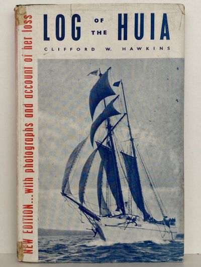 LOG OF THE HUIA: A Record of the Schooner 1894-1951