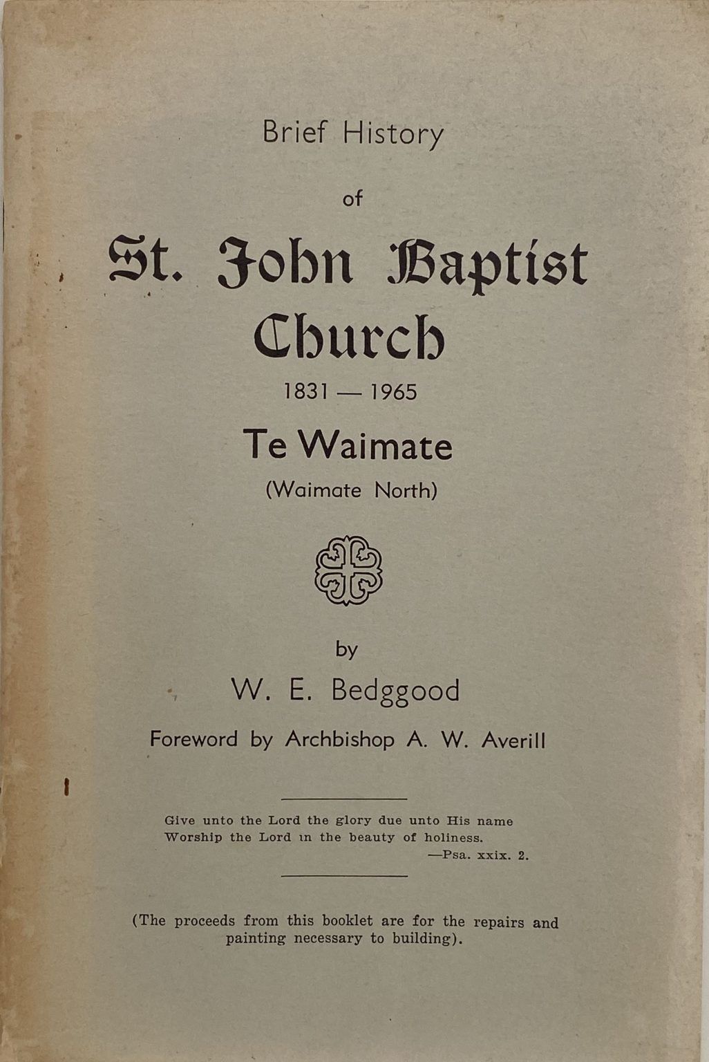 ST JOHN BAPTIST CHURCH: Te Waimate 1831-1965 - A brief history
