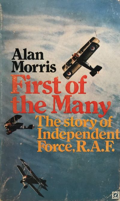 FIRST OF THE MANY: The Story of Independent Force, RAF 