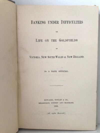 BANKING UNDER DIFFICULTIES: Or Life on the Goldfields