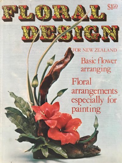 FLORAL DESIGN FOR NEW ZEALAND: Basic Flower Arranging 