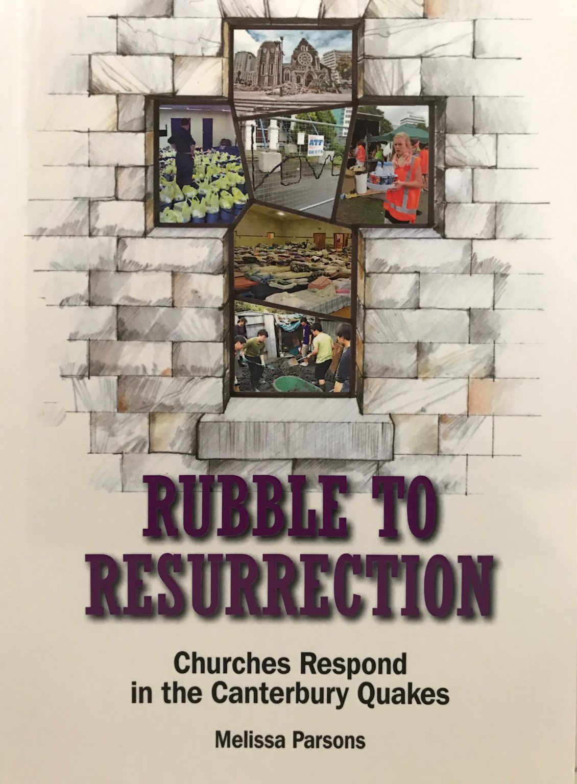 RUBBLE TO RESURRECTION: Churches Respond in the Canterbury Quakes