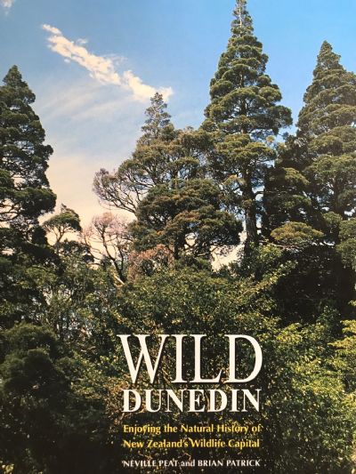 WILD DUNEDIN: Enjoying the Natural Wildlife of New Zealand's Wildlife Capital 