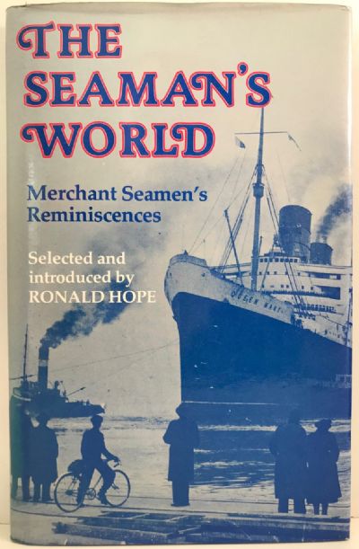 THE SEAMAN'S WORLD: Merchant Seamen's Reminiscences