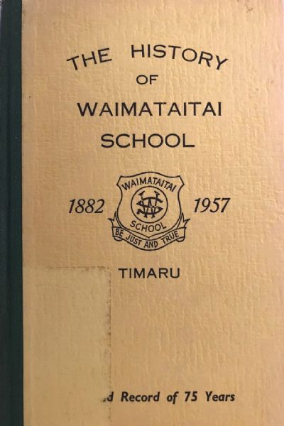 THE HISTORY OF WAIMATAITAI SCHOOL Timaru 1882-1957: Proud History of 75 Years 