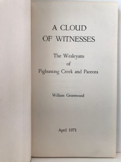 A CLOUD OF WITNESSES: The Wesleyans of Pighunting Creek and Pareora