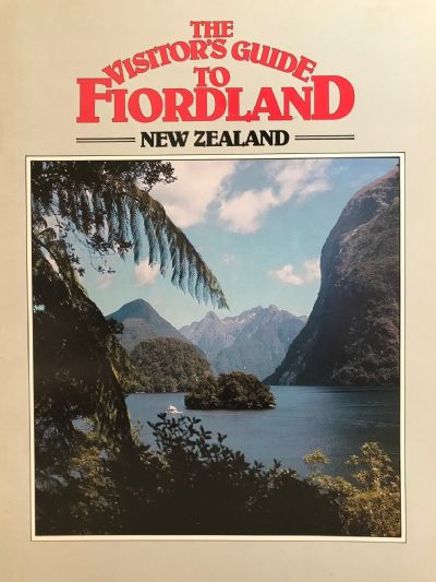 THE VISITORS GUIDE TO FIORDLAND NEW ZEALAND 