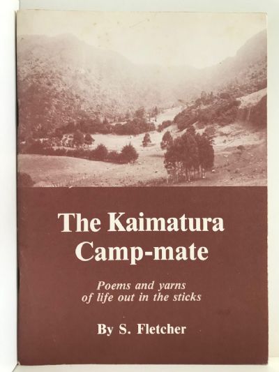 THE KAIMATURA CAMP-MATE: Poems and Yarns of Life out in the Sticks