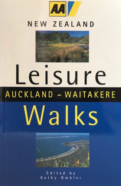 AA NEW ZEALAND LEISURE WALKS: Auckland - Waitakere 