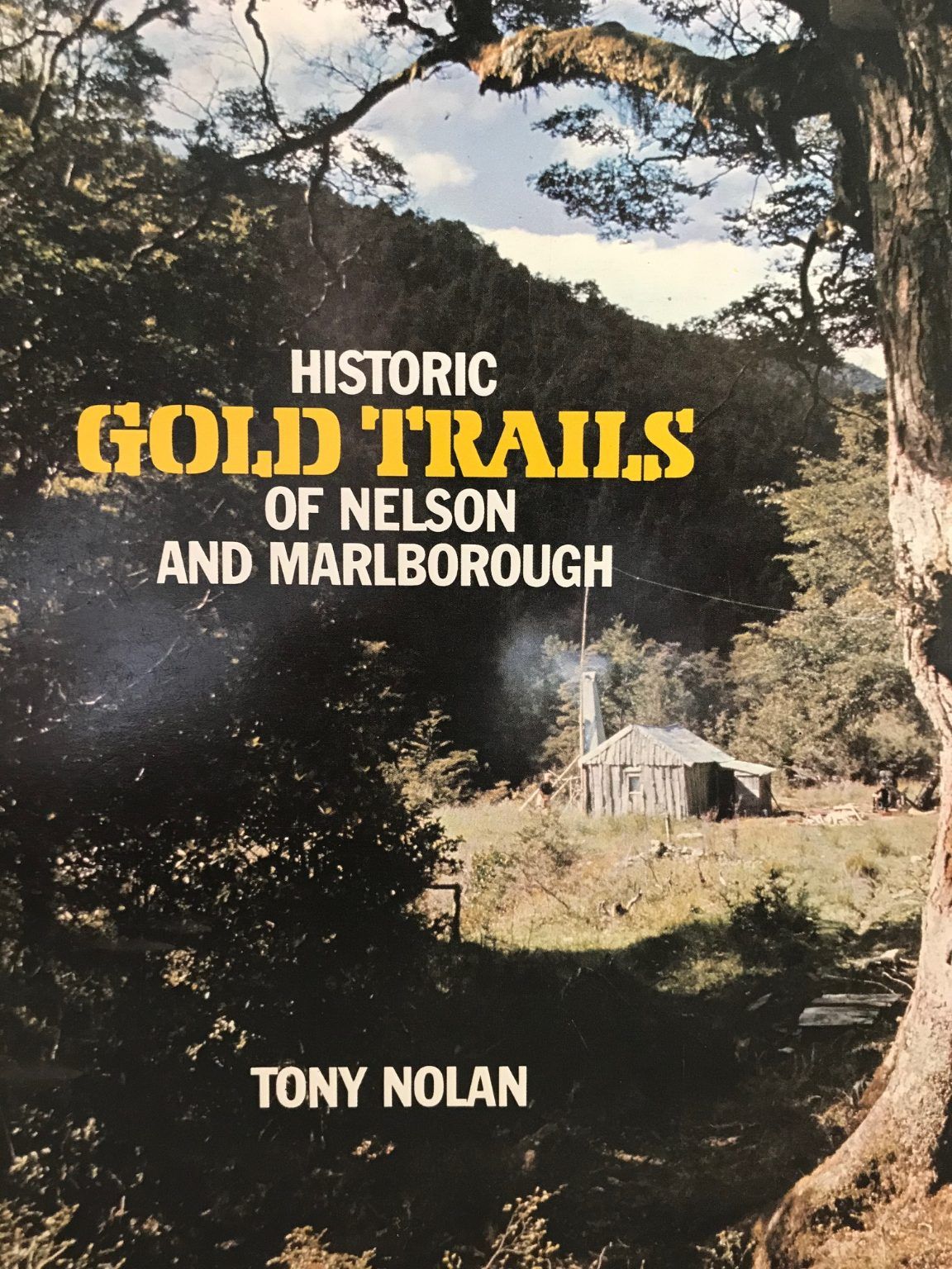 HISTORIC GOLD TRAILS: Of Nelson and Marlborough