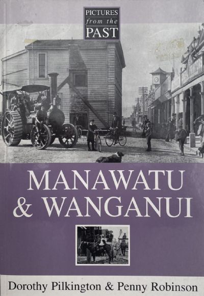 MANAWATU & WANGANUI: Pictures From the Past 