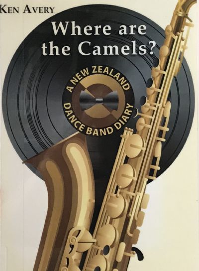 WHERE ARE THE CAMELS? A New Zealand Dance Band diary 2010 