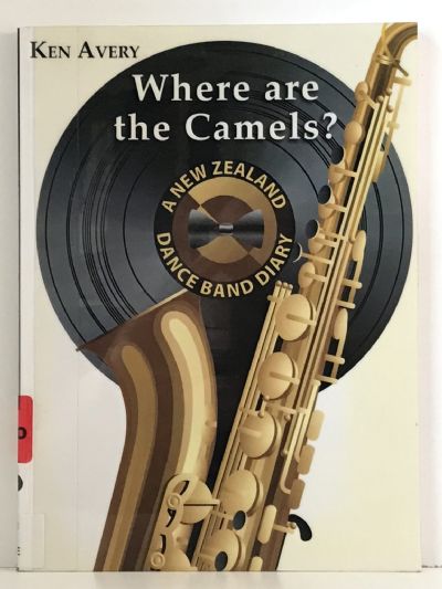 WHERE ARE THE CAMELS? A New Zealand Dance Band diary 2010