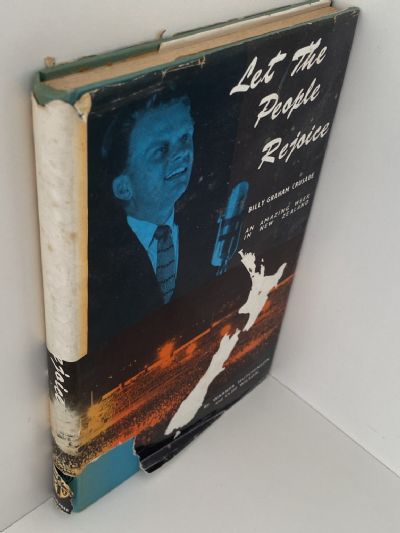 LET THE PEOPLE REJOICE: Billy Graham Crusade, an Amazing Week in New Zealand